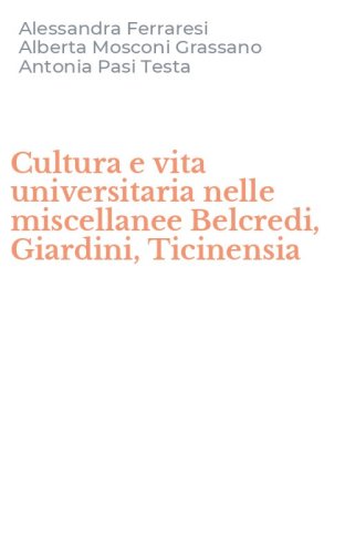 Cultura e vita universitaria nelle miscellanee Belcredi, Giardini, Ticinensia