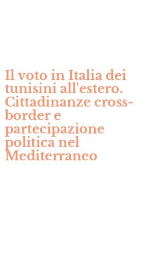 Il voto in Italia dei tunisini all'estero. Cittadinanze cross-border e partecipazione politica nel Mediterraneo