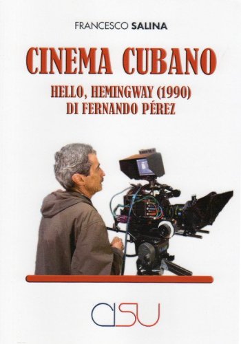 Cinema cubano. Hello, Hemingway (1990) di Fernando P&eacute;rez