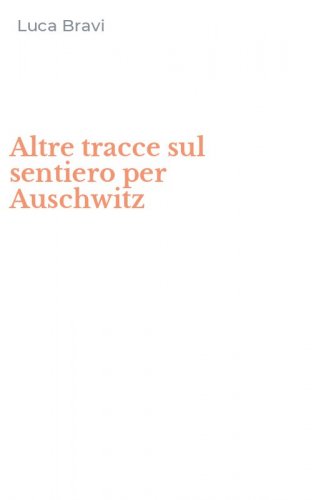Altre tracce sul sentiero per Auschwitz