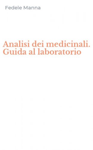 Analisi dei medicinali. Guida al laboratorio