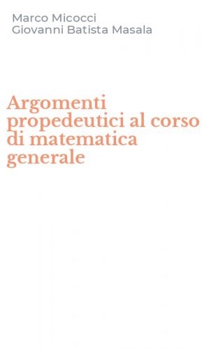Argomenti propedeutici al corso di matematica generale