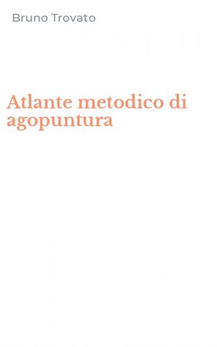 Atlante metodico di agopuntura