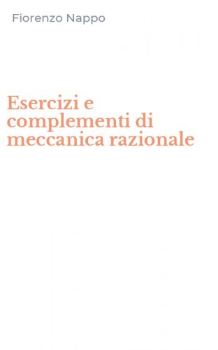 Esercizi e complementi di meccanica razionale