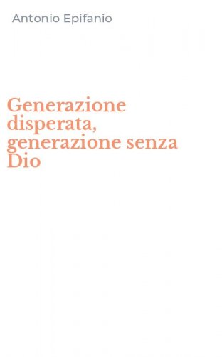 Generazione disperata, generazione senza Dio