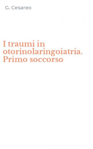 I traumi in otorinolaringoiatria. Primo soccorso