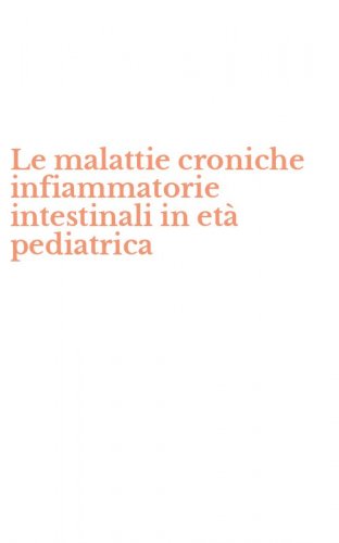 Le malattie croniche infiammatorie intestinali in et&agrave; pediatrica