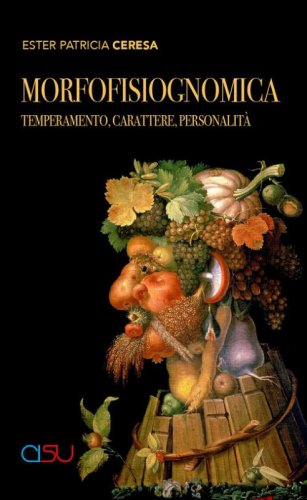 Morfofisiognomica. Temperamento, carattere, personalit&agrave;