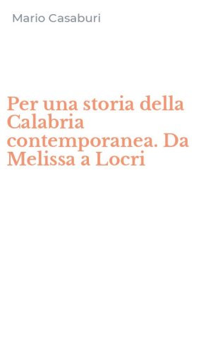 Per una storia della Calabria contemporanea. Da Melissa a Locri