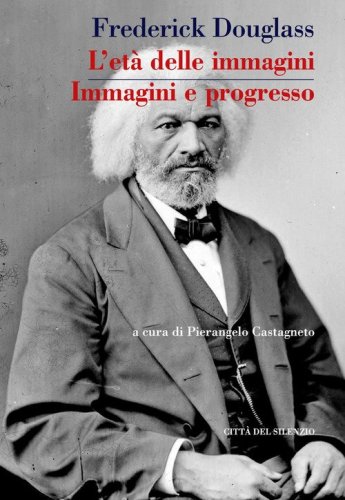 L'et&agrave; delle immagini. Immagini e progresso
