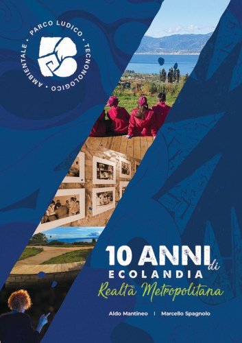 10 anni di Ecolandia. Realt&agrave; metropolitana