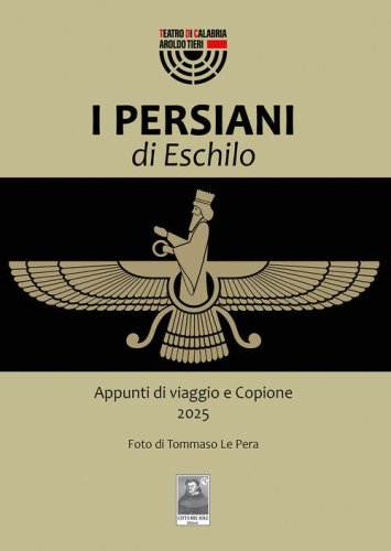 I Persiani di Eschilo. Appunti di viaggio e Copione 2025