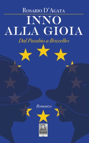 Inno alla gioia. Dal Pasubio a Bruxelles