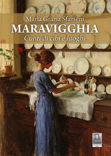 Maravigghia. Cunti di cibi e luoghi