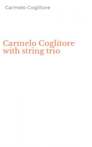 Carmelo Coglitore with string trio