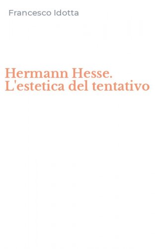 Hermann Hesse. L'estetica del tentativo