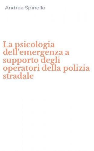 La psicologia dell'emergenza a supporto degli operatori della polizia stradale
