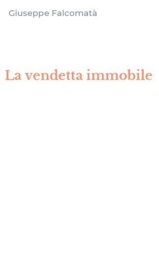 La vendetta immobile