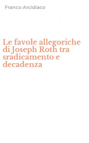 Le favole allegoriche di Joseph Roth tra sradicamento e decadenza
