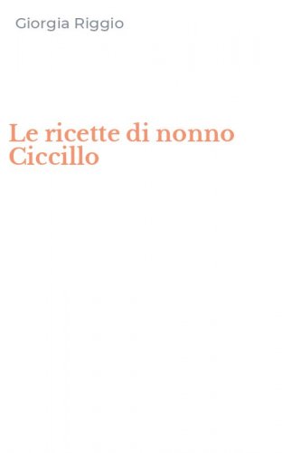 Le ricette di nonno Ciccillo