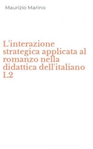 L'interazione strategica applicata al romanzo nella didattica dell'italiano L2