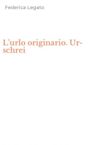 L'urlo originario. Ur-schrei