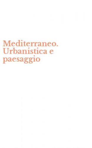 Mediterraneo. Urbanistica e paesaggio