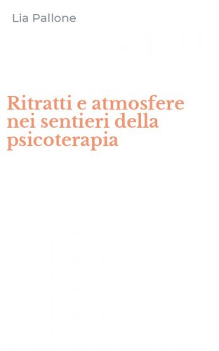 Ritratti e atmosfere nei sentieri della psicoterapia