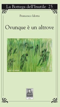 Ovunque &egrave; un altrove