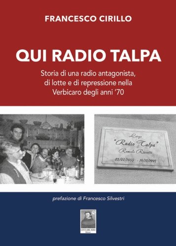 Qui Radio Talpa. Storia di una radio antagonista, di lotte e di repressione nella Verbicaro degli anni '70