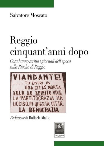 Reggio cinquant'anni dopo. Cosa hanno scritto i giornali dell'epoca sulla Rivolta di Reggio