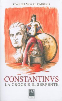 Constantinus. La croce e il serpente