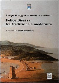 Felice Bisazza tra tradizione e modernit&agrave;