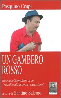 Un gambero rosso. Note autobiografiche di un &laquo;meridionalista senza conversione&raquo;
