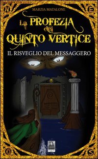 Il risveglio del Messaggero. La profezia del quinto vertice