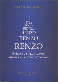 Renzo. Il Mistero ...e i piccoli Cerchi, sul cammino del "tabaccaio" di Prato