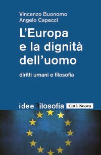 L'Europa e la dignit&agrave; dell'uomo. Diritti umani e filosofia - DIRITTI UMANI E FILOSOFIA