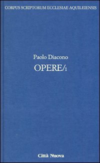 Opere. Testo latino a fronte - STORIA DEI LONGOBARDI
