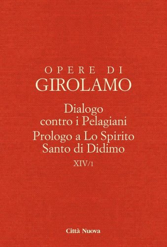 Dialogo contro i pelagiani. Prologo a Lo Spirito Santo di Didimo