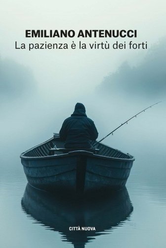 La pazienza &egrave; la virt&ugrave; dei forti