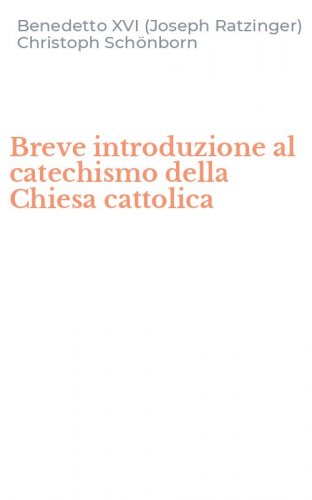Breve introduzione al catechismo della Chiesa cattolica