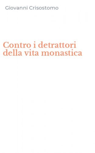 Contro i detrattori della vita monastica