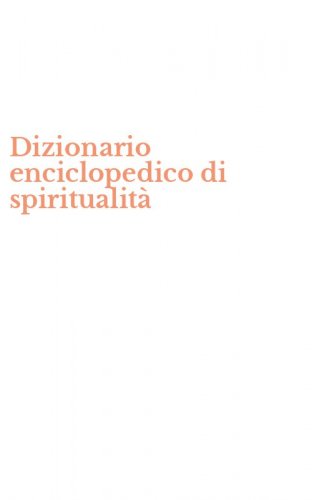 Dizionario enciclopedico di spiritualit&agrave;