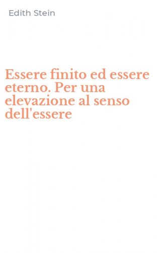 Essere finito ed essere eterno. Per una elevazione al senso dell'essere