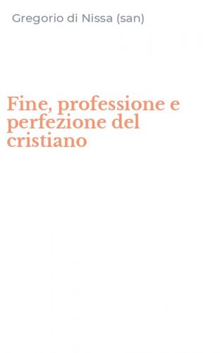 Fine, professione e perfezione del cristiano