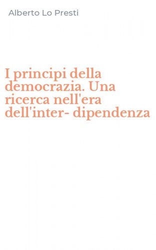 I principi della democrazia. Una ricerca nell'era dell'inter-dipendenza