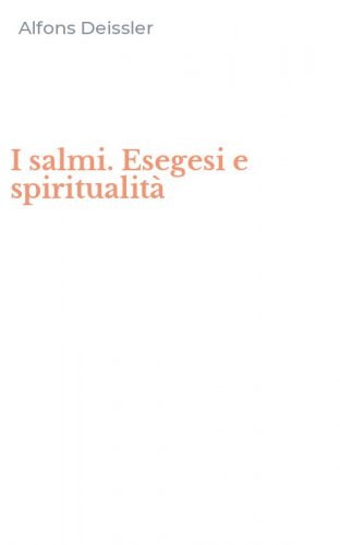I salmi. Esegesi e spiritualit&agrave;