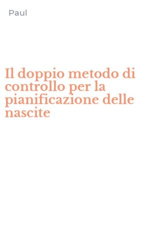 Il doppio metodo di controllo per la pianificazione delle nascite