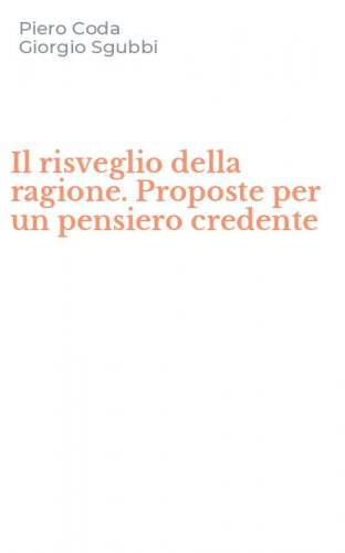 Il risveglio della ragione. Proposte per un pensiero credente
