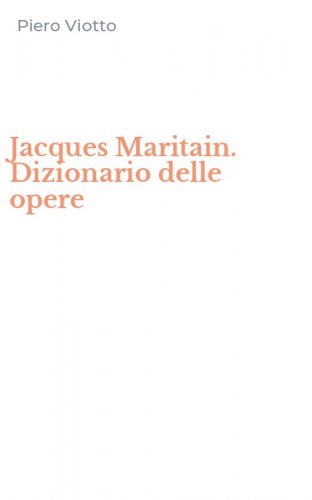 Jacques Maritain. Dizionario delle opere